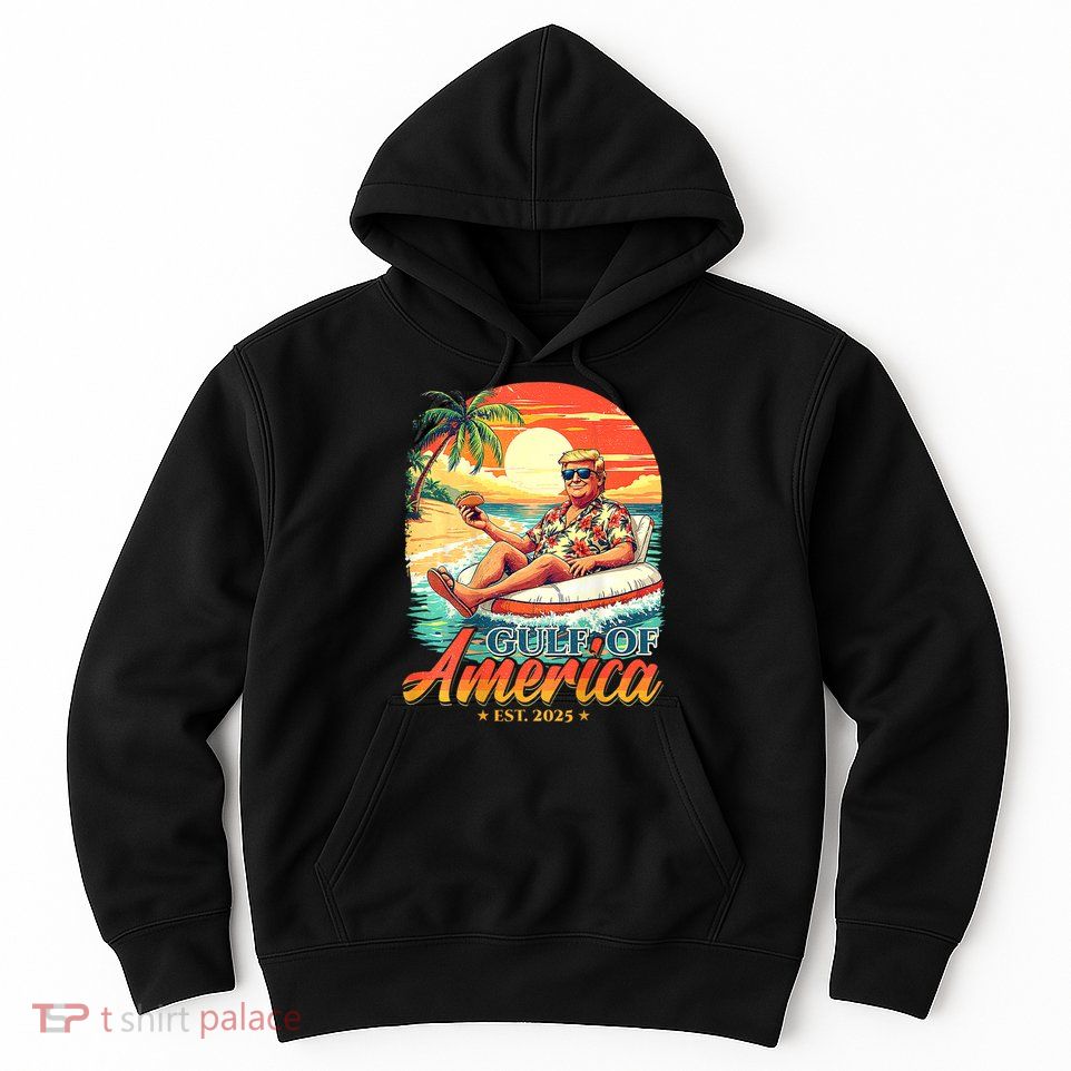 Funny Trump Gulf Of Us America Est 2025  Hoodie