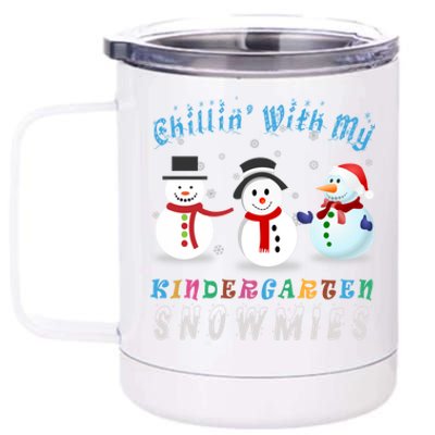 Funny Teacher Gift Chillin With My Kindergarten Snowmies Great Gift 12 oz Stainless Steel Tumbler Cup