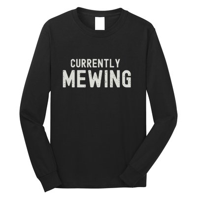 Funny That Go Hard Currently Mewing Long Sleeve Shirt