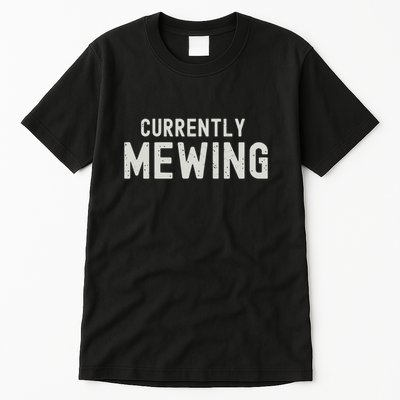 Funny That Go Hard Currently Mewing Tall T-Shirt