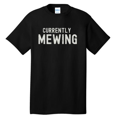 Funny That Go Hard Currently Mewing Tall T-Shirt