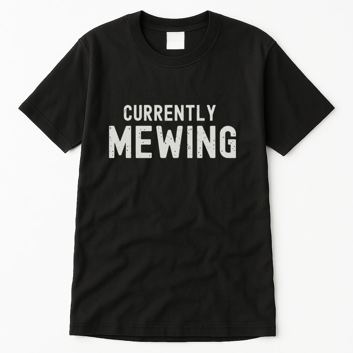 Funny That Go Hard Currently Mewing Tall T-Shirt