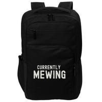 Funny That Go Hard Currently Mewing Impact Tech Backpack