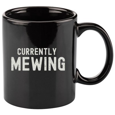 Funny That Go Hard Currently Mewing 11oz C Handle Ceramic Mug