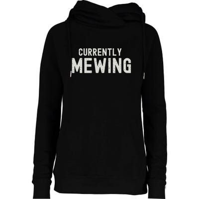Funny That Go Hard Currently Mewing Womens Funnel Neck Pullover Hood