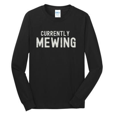 Funny That Go Hard Currently Mewing Tall Long Sleeve T-Shirt