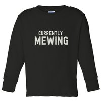Funny That Go Hard Currently Mewing Toddler Long Sleeve Shirt