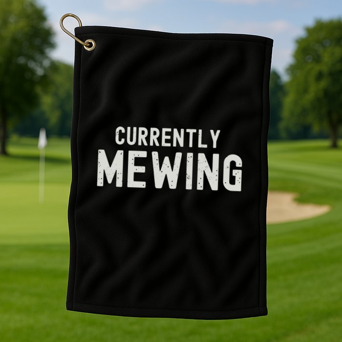 Funny That Go Hard Currently Mewing Golf Towel