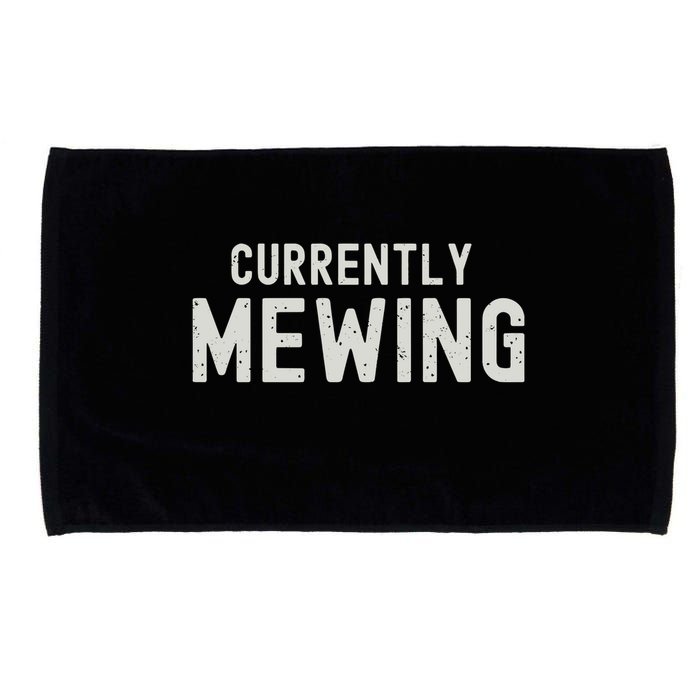 Funny That Go Hard Currently Mewing Microfiber Hand Towel