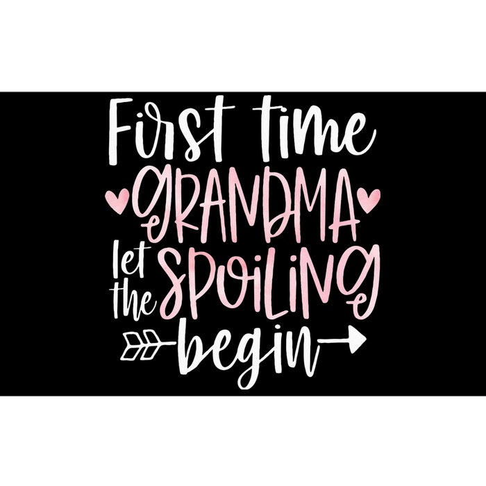 First Time Grandma Let the Spoiling Begin 1st Time New Bumper Sticker