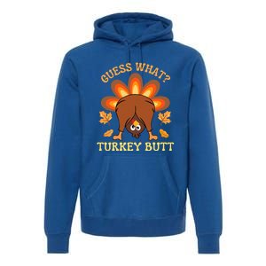 Funny Thanksgiving Guess What Turkey Butt Premium Hoodie