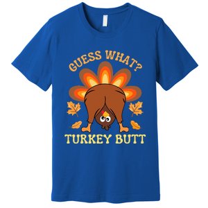 Funny Thanksgiving Guess What Turkey Butt Premium T-Shirt