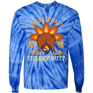 Funny Thanksgiving Guess What Turkey Butt Tie-Dye Long Sleeve Shirt