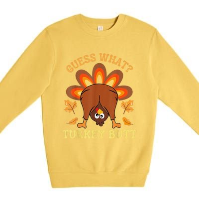 Funny Thanksgiving Guess What Turkey Butt Premium Crewneck Sweatshirt