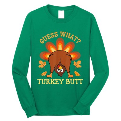 Funny Thanksgiving Guess What Turkey Butt Long Sleeve Shirt