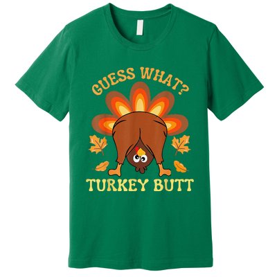 Funny Thanksgiving Guess What Turkey Butt Premium T-Shirt