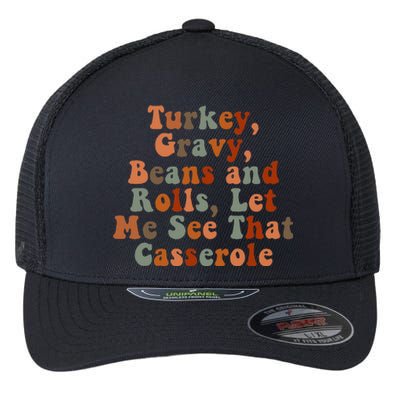 Funny Turkey Gravy Beans And Rolls Let Me See That Casserole Flexfit Unipanel Trucker Cap