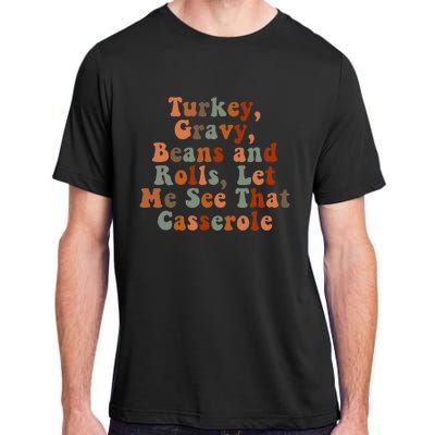 Funny Turkey Gravy Beans And Rolls Let Me See That Casserole Adult ChromaSoft Performance T-Shirt