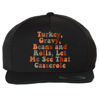 Funny Turkey Gravy Beans And Rolls Let Me See That Casserole Wool Snapback Cap