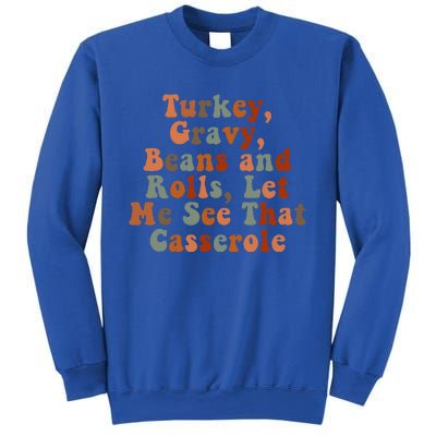 Funny Turkey Gravy Beans And Rolls Let Me See That Casserole Sweatshirt