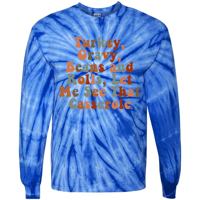 Funny Turkey Gravy Beans And Rolls Let Me See That Casserole Tie-Dye Long Sleeve Shirt