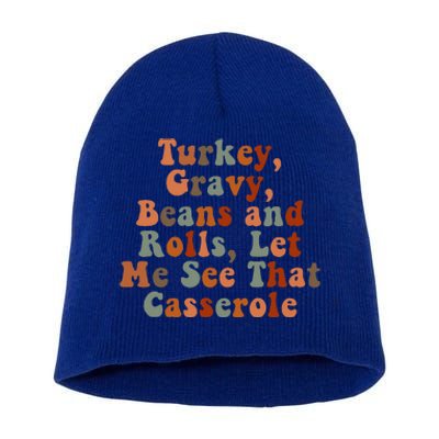 Funny Turkey Gravy Beans And Rolls Let Me See That Casserole Short Acrylic Beanie