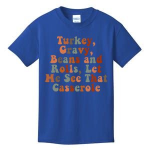 Funny Turkey Gravy Beans And Rolls Let Me See That Casserole Kids T-Shirt