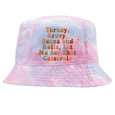 Funny Turkey Gravy Beans And Rolls Let Me See That Casserole Tie-Dyed Bucket Hat