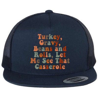 Funny Turkey Gravy Beans And Rolls Let Me See That Casserole Flat Bill Trucker Hat