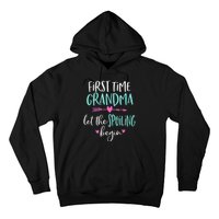 First Time Grandma Let The Spoiling Begin New 1st Time Hoodie