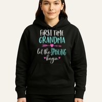 First Time Grandma Let The Spoiling Begin New 1st Time Hoodie