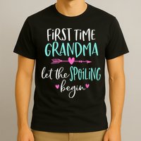 First Time Grandma Let The Spoiling Begin New 1st Time T-Shirt