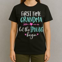 First Time Grandma Let The Spoiling Begin New 1st Time T-Shirt