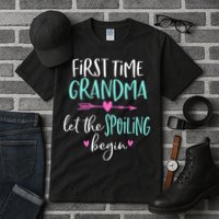 First Time Grandma Let The Spoiling Begin New 1st Time Tall T-Shirt
