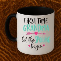 First Time Grandma Let The Spoiling Begin New 1st Time Mug