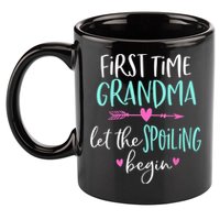 First Time Grandma Let The Spoiling Begin New 1st Time 11oz C Handle Ceramic Mug