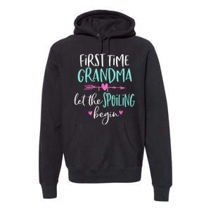 First Time Grandma Let The Spoiling Begin New 1st Time Premium Hoodie