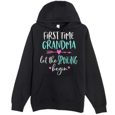 First Time Grandma Let The Spoiling Begin New 1st Time Premium Pullover Hoodie