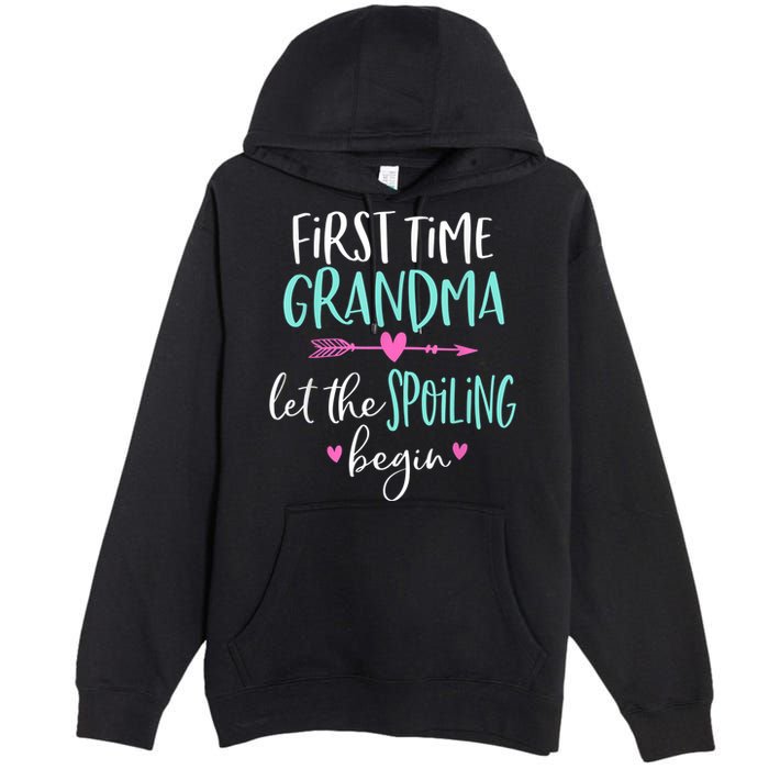 First Time Grandma Let The Spoiling Begin New 1st Time Premium Pullover Hoodie