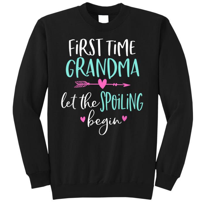 First Time Grandma Let The Spoiling Begin New 1st Time Tall Sweatshirt