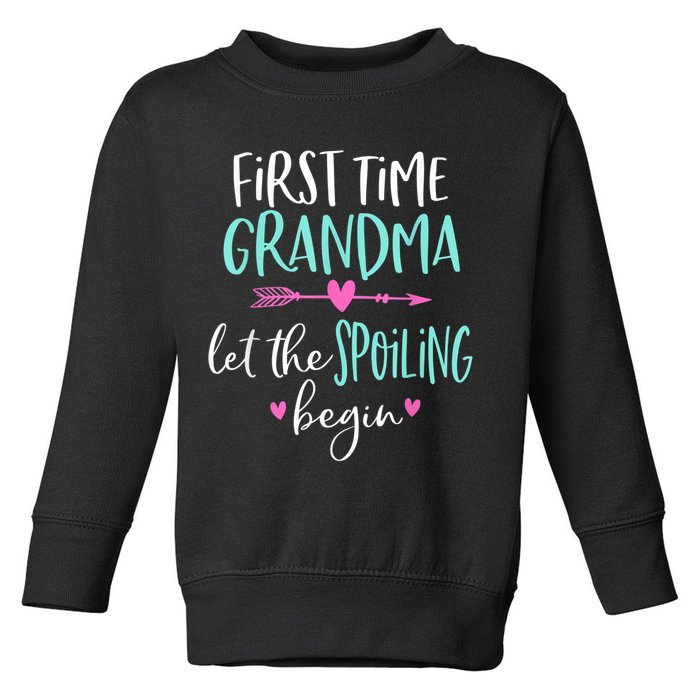 First Time Grandma Let The Spoiling Begin New 1st Time Toddler Sweatshirt