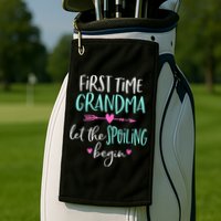 First Time Grandma Let The Spoiling Begin New 1st Time Golf Towel