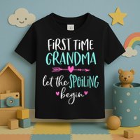 First Time Grandma Let The Spoiling Begin New 1st Time Toddler T-Shirt