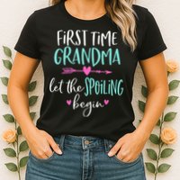 First Time Grandma Let The Spoiling Begin New 1st Time Womens T-Shirt