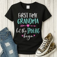 First Time Grandma Let The Spoiling Begin New 1st Time Womens T-Shirt