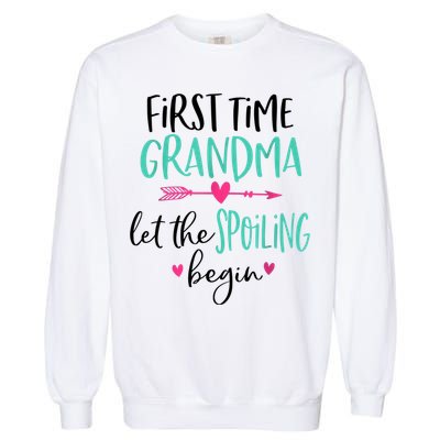 First Time Grandma Let The Spoiling Begin New 1st Time Garment-Dyed Sweatshirt