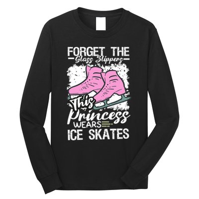 Forget The Glass Slippers This Princess Wear Ice Skate Long Sleeve Shirt