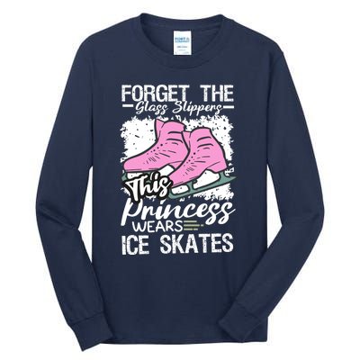 Forget The Glass Slippers This Princess Wear Ice Skate Tall Long Sleeve T-Shirt