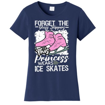 Forget The Glass Slippers This Princess Wear Ice Skate Women's T-Shirt