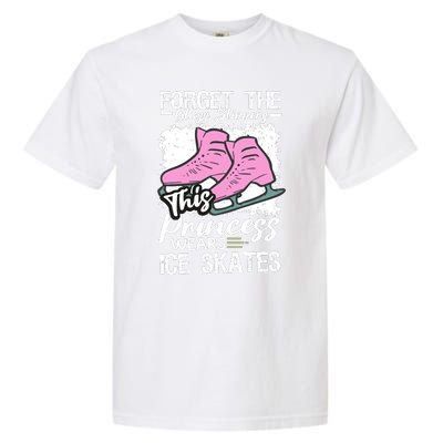 Forget The Glass Slippers This Princess Wear Ice Skate Garment-Dyed Heavyweight T-Shirt